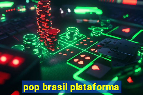 pop brasil plataforma